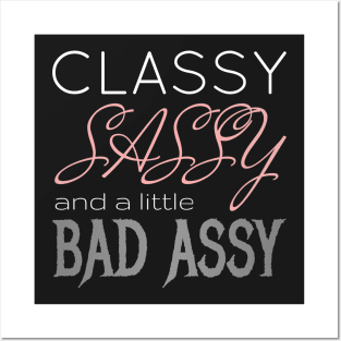 Classy Sassy Badassy Posters and Art